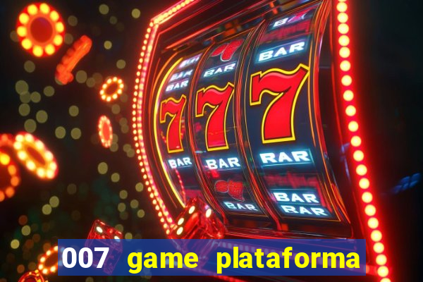 007 game plataforma de jogos