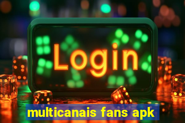 multicanais fans apk