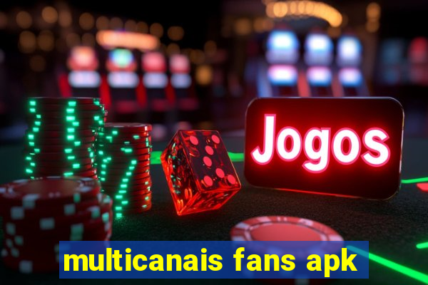 multicanais fans apk