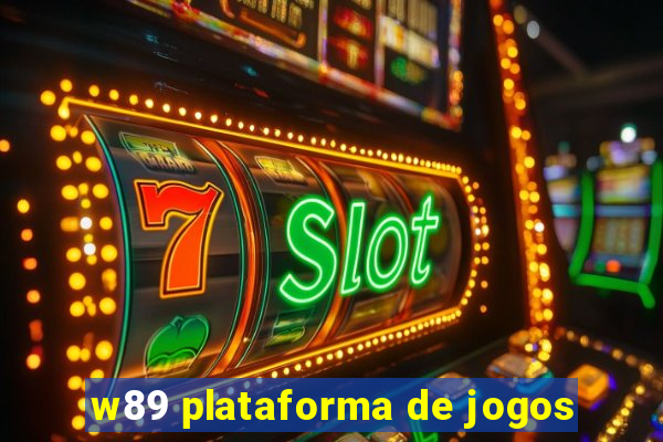 w89 plataforma de jogos