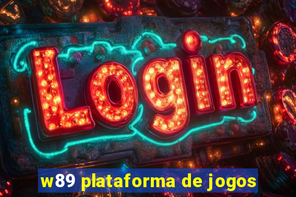 w89 plataforma de jogos