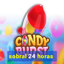 sobral 24 horas