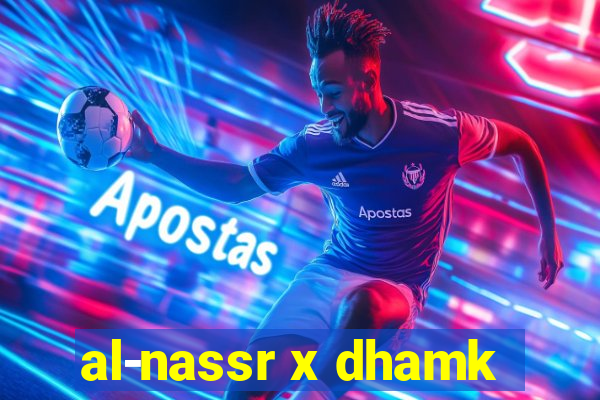 al-nassr x dhamk