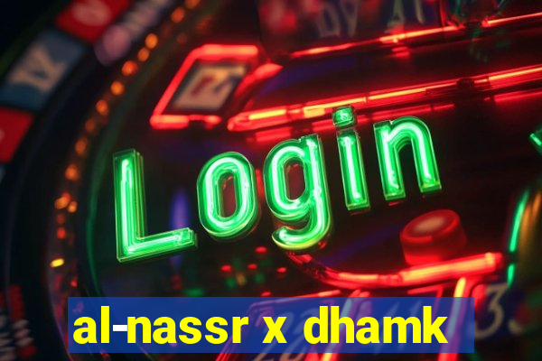 al-nassr x dhamk