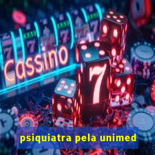 psiquiatra pela unimed