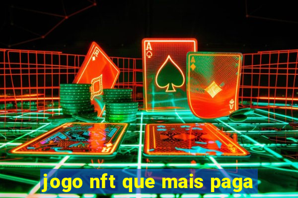 jogo nft que mais paga