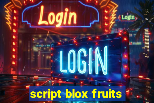 script blox fruits