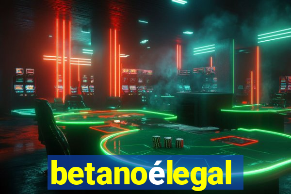 betanoélegal