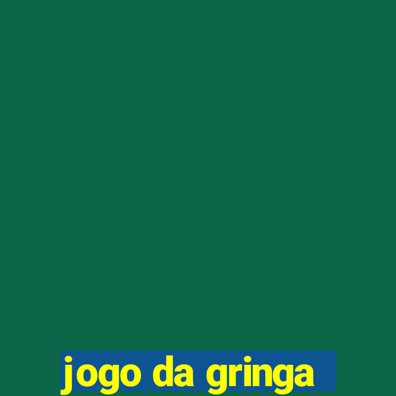 jogo da gringa