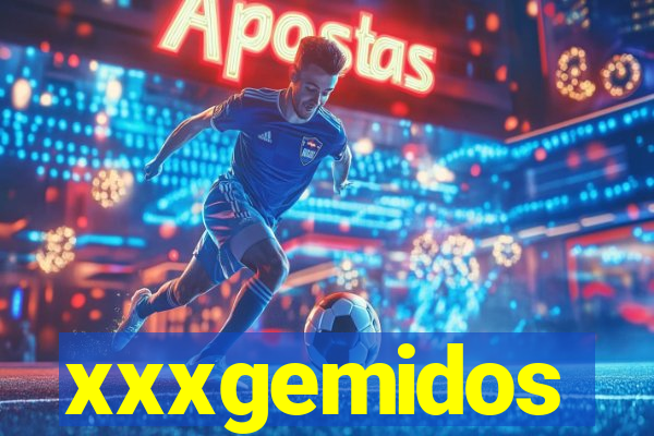 xxxgemidos