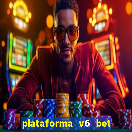 plataforma v6 bet paga mesmo