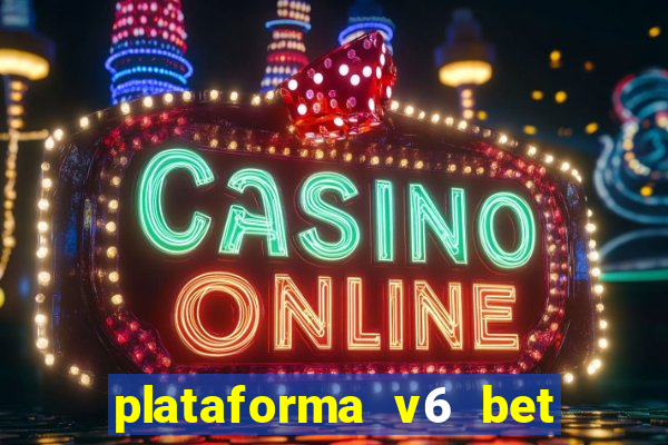 plataforma v6 bet paga mesmo