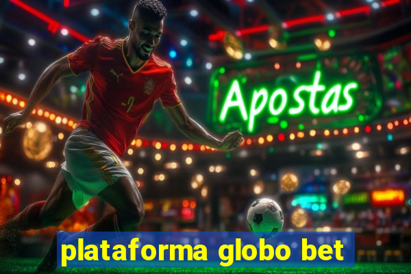 plataforma globo bet