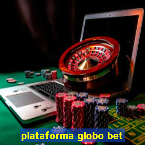 plataforma globo bet