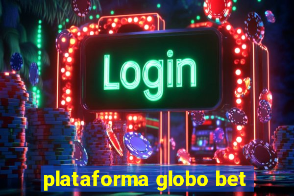 plataforma globo bet