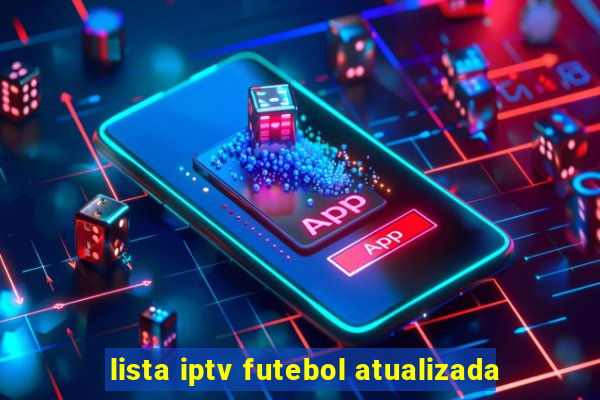 lista iptv futebol atualizada