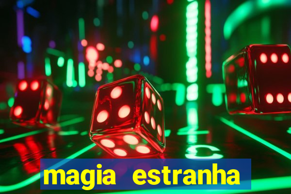 magia estranha filme completo dublado