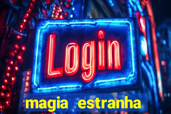 magia estranha filme completo dublado