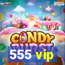 555 vip