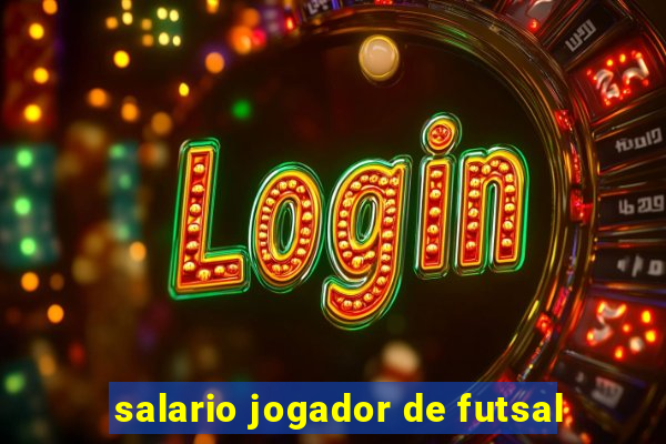 salario jogador de futsal