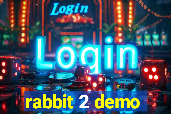 rabbit 2 demo