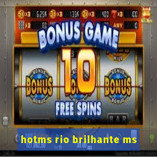 hotms rio brilhante ms