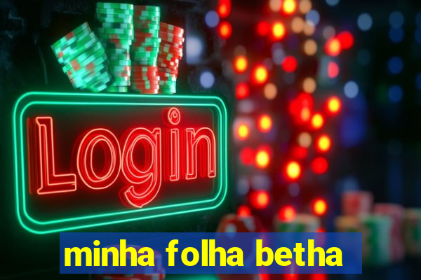 minha folha betha