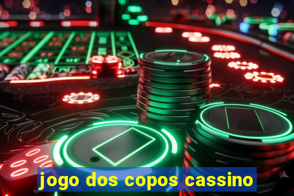 jogo dos copos cassino