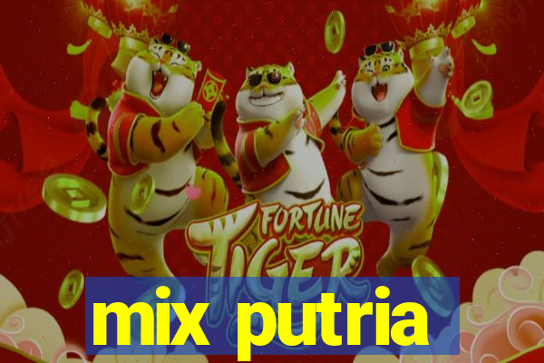 mix putria