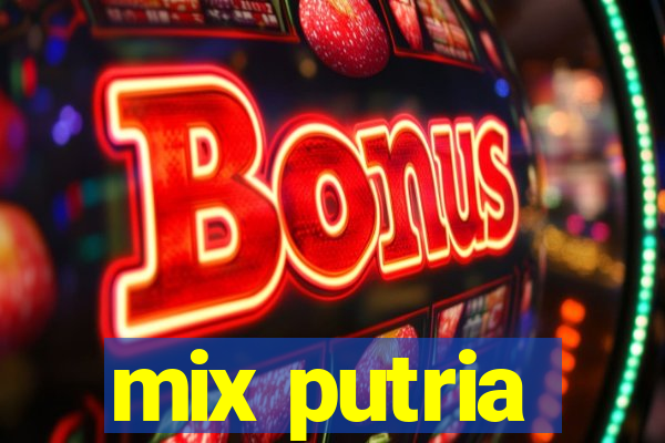 mix putria