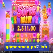 gamesmax ps2 iso