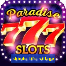 shindo life village blaze private server codes