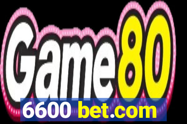 6600 bet.com