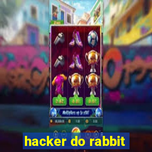 hacker do rabbit