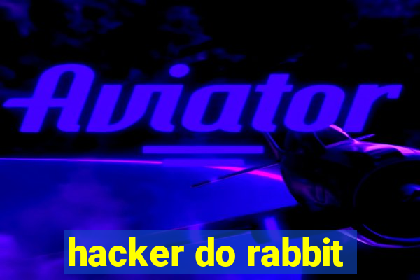 hacker do rabbit