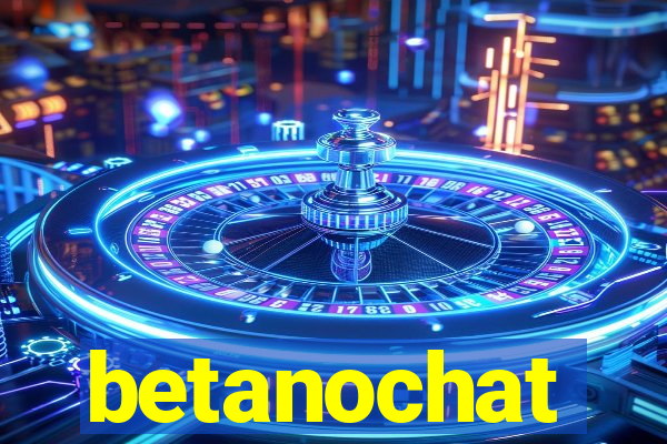 betanochat