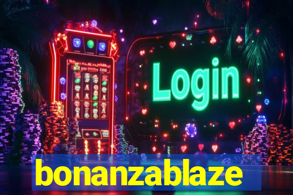 bonanzablaze