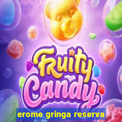 erome gringa reserva