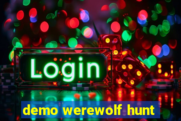 demo werewolf hunt