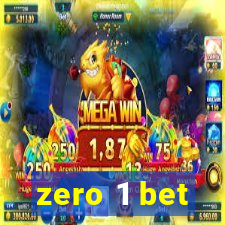 zero 1 bet