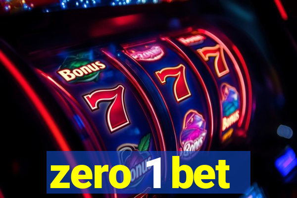 zero 1 bet