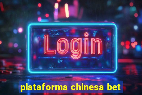 plataforma chinesa bet