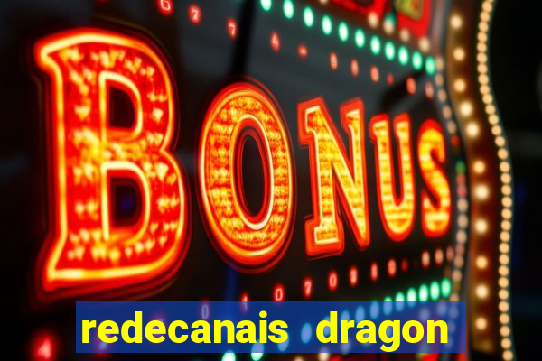 redecanais dragon ball z