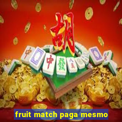 fruit match paga mesmo