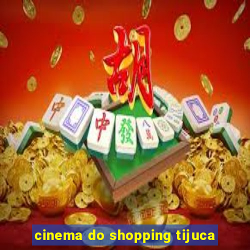 cinema do shopping tijuca