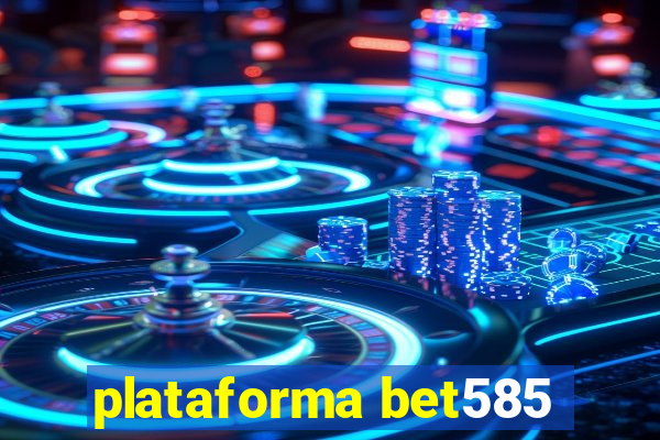 plataforma bet585