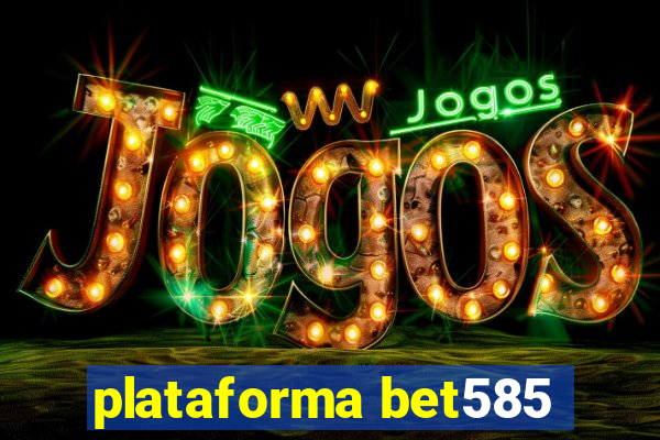 plataforma bet585