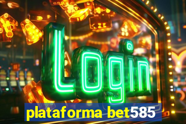 plataforma bet585