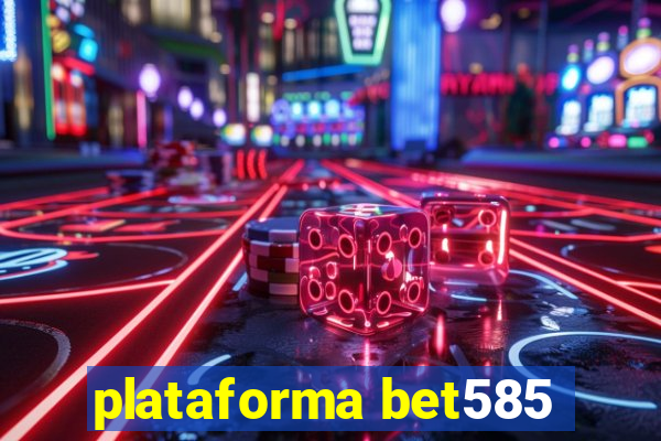 plataforma bet585