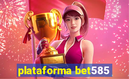 plataforma bet585